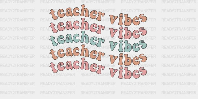 Teacher Vibes Only DTF Transfer ready2transfer