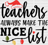 Teachers Always Make The Nice List Dtf Transfer