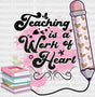 Teaching Is A Work Of Heart Design - Teachers Dtf Heat Transfer Adult Unisex S & M (10’’) / Black