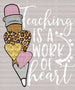 Teaching Is a Work Of Heart DTF Heat Transfer ready2transfer White