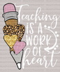 Teaching Is a Work Of Heart DTF Heat Transfer - ready2transfer