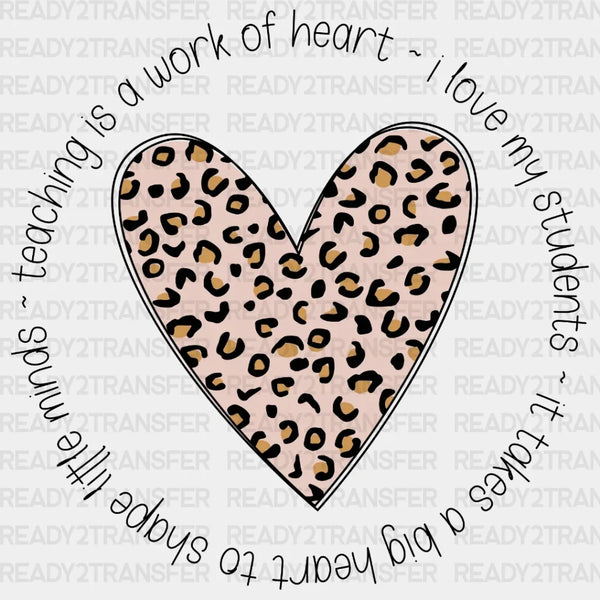 Teaching Is A Work Of Heart  DTF Transfer