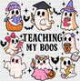 Teaching My Boos Halloween DTF Transfer Adult Unisex S & M (10’’) / Dark Color Design (See Imaging)