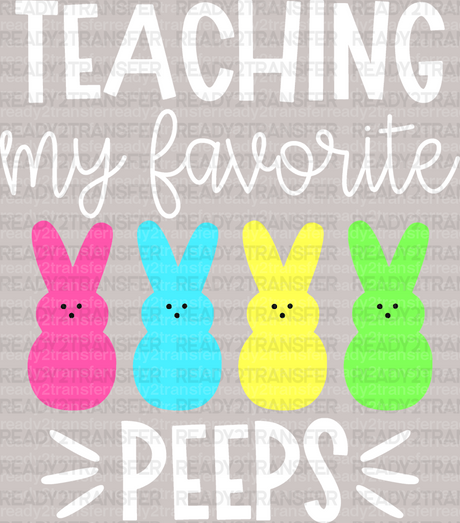 Teaching My Favorite Peeps Easter DTF Heat Transfer, Easter Design - ready2transfer