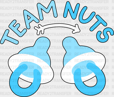 Team Nuts Pacifier - Gender Reveal Dtf Heat Transfer Adult Unisex S & M (10’’) / Dark Color