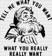 TELL ME WHAT YOU WANT DTF Transfer ready2transfer Black