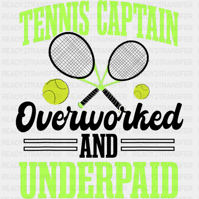 Tennis Captain, Overworked And Underpaid - Tennis DTF Transfers ready2transfer Dark Color Design (See Imaging)