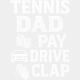 Tennis Dad Pay Drive Clap - Tennis DTF Transfers ready2transfer Light Color Design (See Imaging)