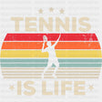 Tennis Is Life - Tennis DTF Transfers ready2transfer