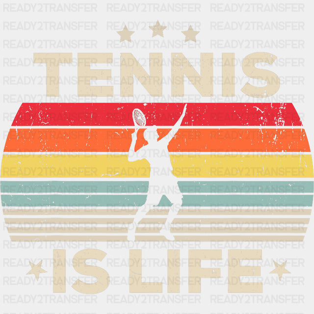 Tennis Is Life - Tennis DTF Transfers ready2transfer