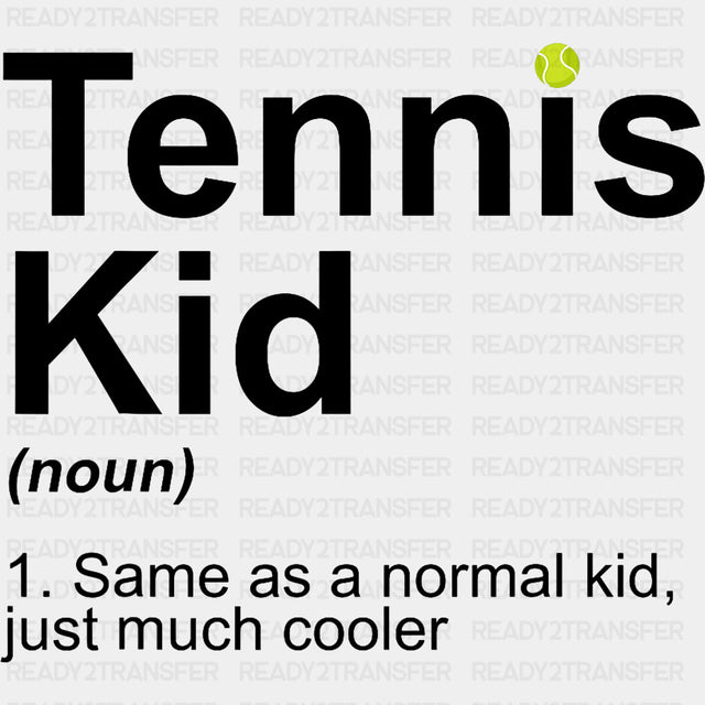 Tennis Kid Definition - Tennis DTF Transfers ready2transfer Dark Color Design (See Imaging)