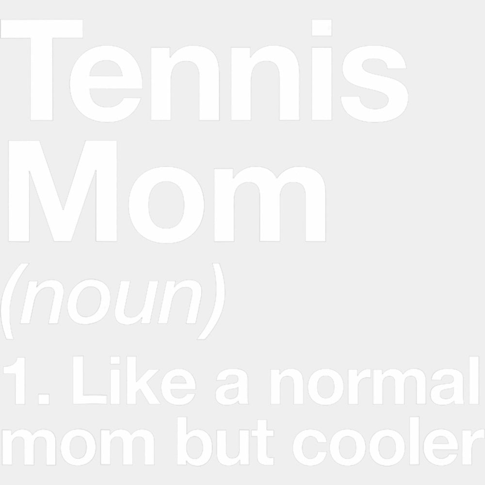 Tennis Mom Definition - Tennis DTF Transfers ready2transfer Light Color Design (See Imaging)