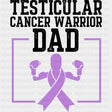 Testicular Cancer Warrior Dad - Testicular Cancer DTF Transfers - Adult Unisex - S & M (10’’) / Dark Color Design (See