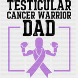 Testicular Cancer Warrior Dad - Testicular Cancer DTF Transfers - Adult Unisex - S & M (10’’) / Dark Color Design (See