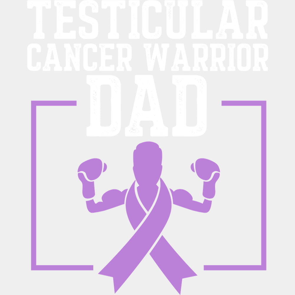 Testicular Cancer Warrior Dad - Testicular Cancer DTF Transfers - Adult Unisex - S & M (10’’) / Light Color Design (See
