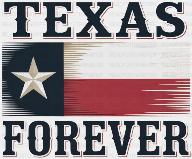 Texas Forever Flag Design - States & Cities DTF Transfer