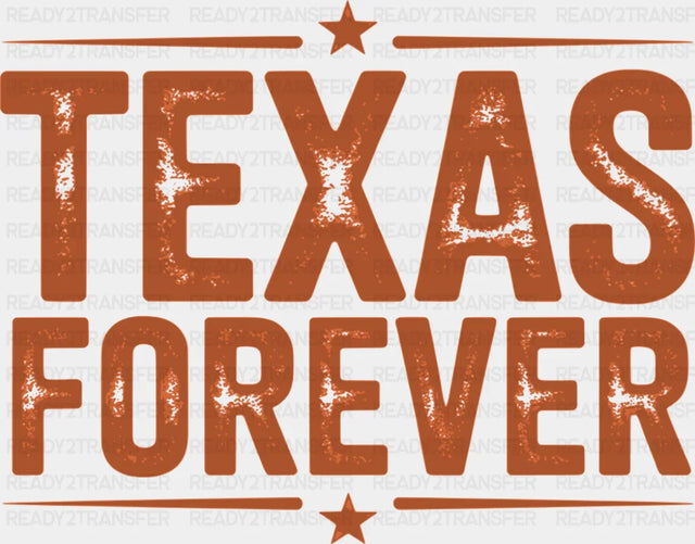 Texas Forever - States & Cities DTF Transfer