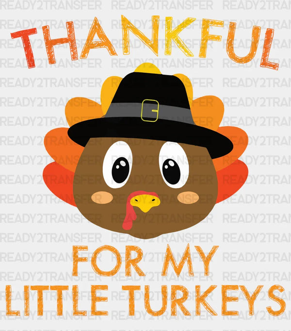 Thankful For My Turkeys - Thanksgiving DTF Transfer
