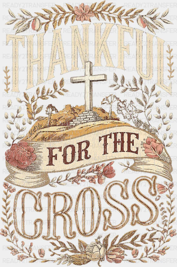 Thankful For The Cross - Christianity DTF Transfer