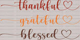 Thankful Grateful Blessed DTF Transfer - ready2transfer