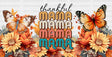 Thankful Mama Flower Butterfly - Fall Cup Wrap Uv Sticker Permanent Dtf Decal