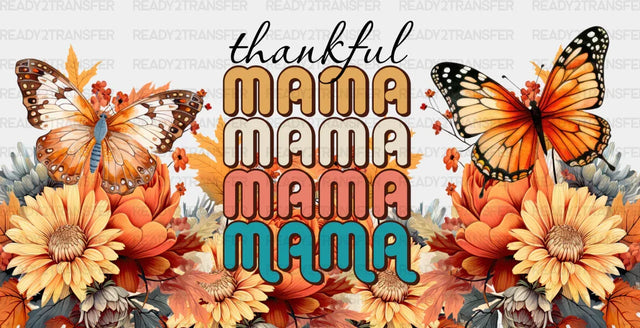 Thankful Mama Flower Butterfly - Fall Cup Wrap Uv Sticker Permanent Dtf Decal