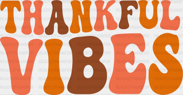 Thankful Vibes Thanksgiving DTF Transfer