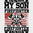 That Firefighter Is My World - Fire Department DTF Transfers ready2transfer Dark Color Design (See Imaging)