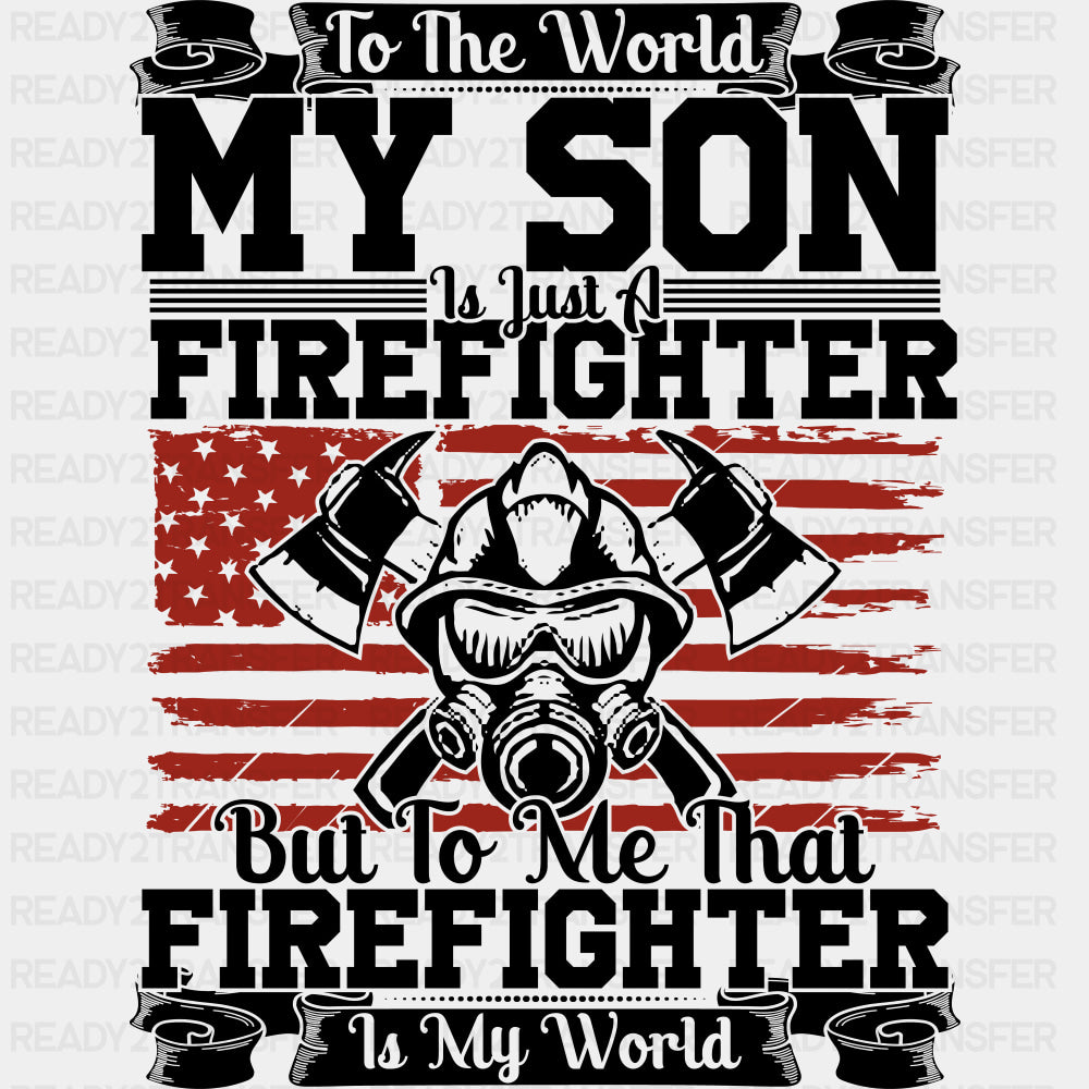 That Firefighter Is My World - Fire Department DTF Transfers ready2transfer Dark Color Design (See Imaging)