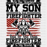 That Firefighter Is My World - Fire Department DTF Transfers ready2transfer Dark Color Design (See Imaging)