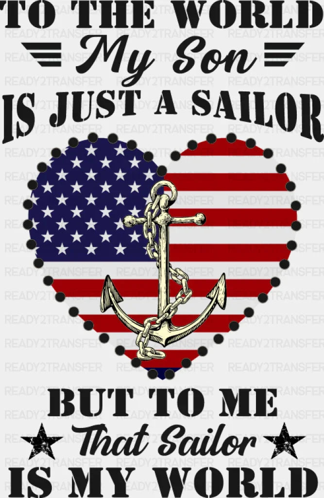 That Sailor Is My World - Military DTF Transfer Adult Unisex - S & M (10’’) / Dark Color Design (See Imaging)