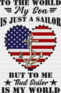 That Sailor Is My World - Military DTF Transfer Adult Unisex - S & M (10’’) / Dark Color Design (See Imaging)