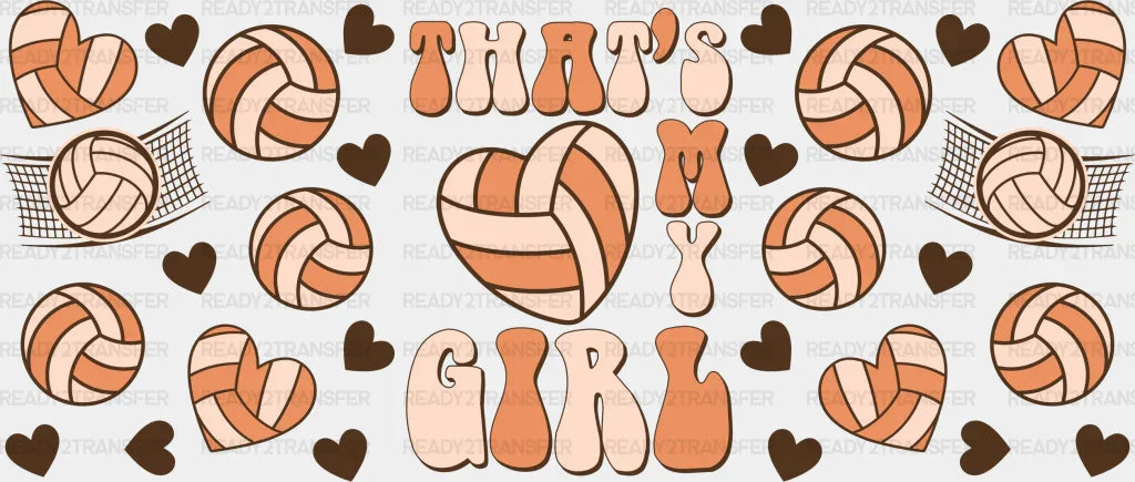 That’s My Girl Heart - Volleyball Cup Wrap Uv Sticker Permanent Dtf Decal