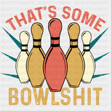That's Some Bowlshit B&W - Bowling DTF Transfers ready2transfer Dark Color Design (See Imaging)