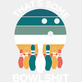 That's Some Bowlshit - Bowling DTF Transfers ready2transfer Light Color Design (See Imaging)