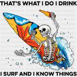 That's What I Do, I Drink, I Surf - Surfing DTF Transfers ready2transfer Dark Color Design (See Imaging)