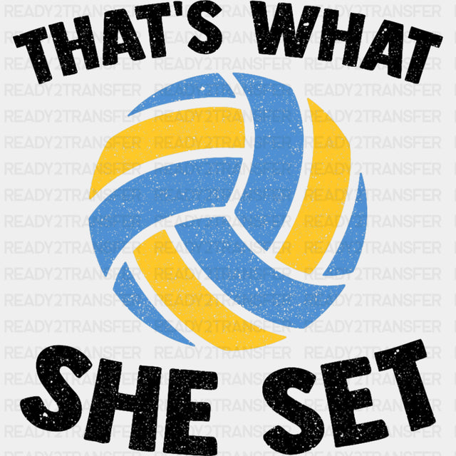 That's What She Set - Volleyball DTF Transfers ready2transfer Dark Color Design (See Imaging)