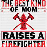 The Best Kind Of Mom - Fire Department DTF Transfers ready2transfer Dark Color Design (See Imaging)