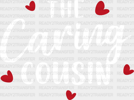 The Caring Cousin - Cousins Dtf Heat Transfer Adult Unisex S & M (10’’) / Light Color Design