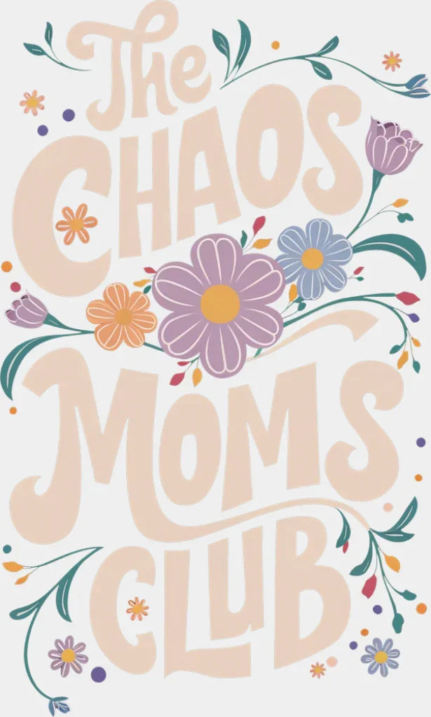 The Chaos Moms Club - Mother’s Day DTF Transfer Adult Unisex - S & M (10’’) / Light Color Design (See Imaging)