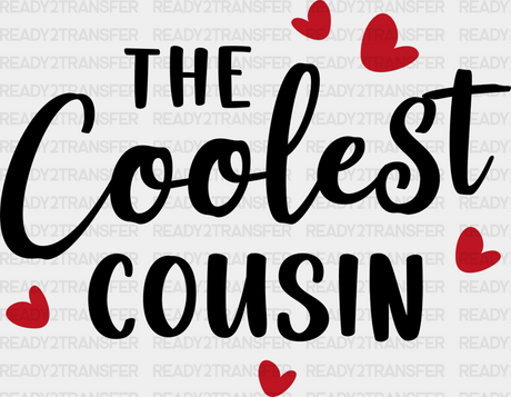 The Coolest Cousin - Cousins Dtf Heat Transfer Adult Unisex S & M (10’’) / Dark Color Design