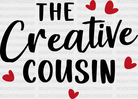 The Creative Cousin - Cousins Dtf Heat Transfer Adult Unisex S & M (10’’) / Dark Color Design