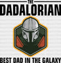 The Dadalorian Best Dad In Galaxy Dtf Heat Transfer Disney Vacation Design Mickey Minnie