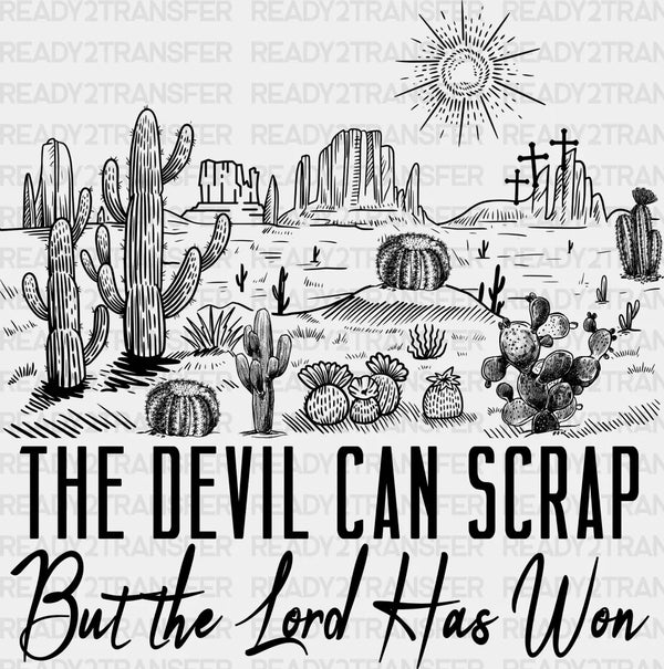 The Devil Can Scrap But The Lord Has Won Design - Western DTF Transfers