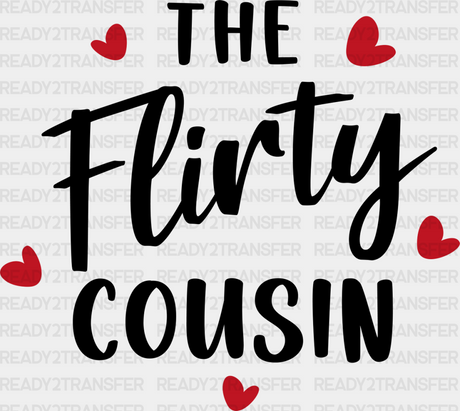 The Flirty Cousin - Cousins Dtf Heat Transfer Adult Unisex S & M (10’’) / Dark Color Design