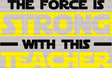 The Force Is Strong With This Teacher DTF Heat Transfer, Disney Vacation Design, Mickey Minnie DTF - ready2transfer