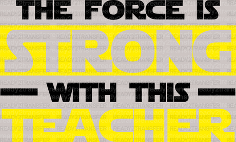 The Force Is Strong With This Teacher DTF Heat Transfer, Disney Vacation Design, Mickey Minnie DTF - ready2transfer