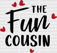 The Fun Cousin - Cousins Dtf Heat Transfer Adult Unisex S & M (10’’) / Dark Color Design (See