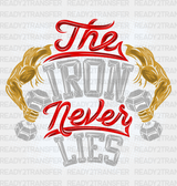 The Iron Never Lies - Gym Dtf Heat Transfer Adult Unisex S & M (10’’) / White