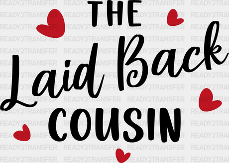 The Laid Back Cousin - Cousins Dtf Heat Transfer